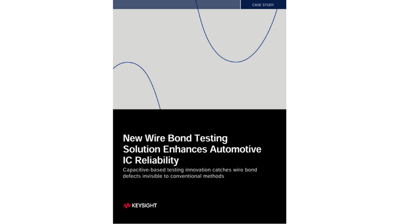 New Wire Bond Testing Solution Enhances Automotive IC Reliability
